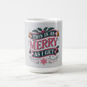 As Merry As I Get Funny Christmas Kaffeetasse (Mittel)