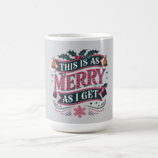 As Merry As I Get Funny Christmas Kaffeetasse