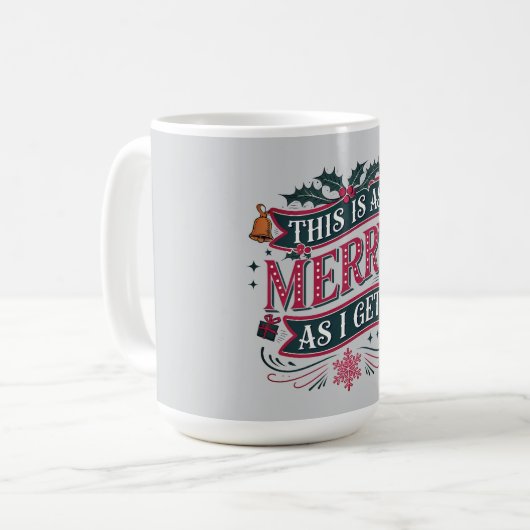 As Merry As I Get Funny Christmas Kaffeetasse (Vorderseite Links)