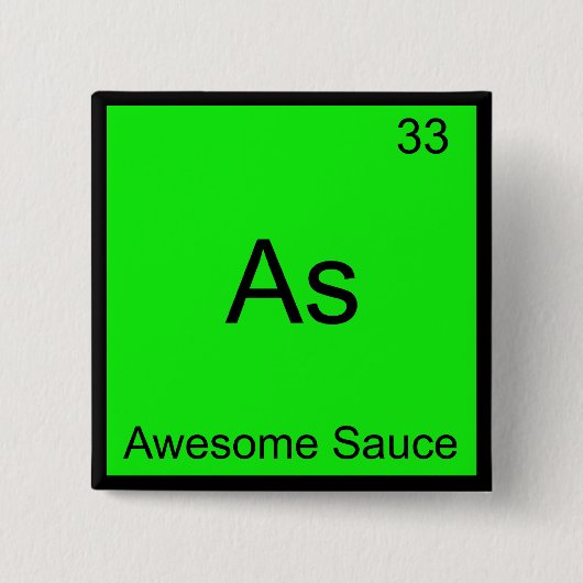As - Phantastisch Sauce Chemistry Element Symbol T Button (Vorderseite)