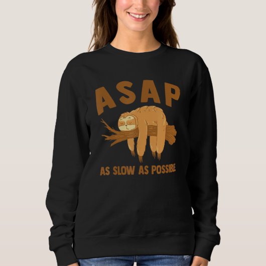 ASAP so langsam wie möglich Sweatshirt (Vorderseite)