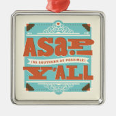 ASAP | So südlich wie möglich Y'ALL Ornament Aus Metall (Vorne)