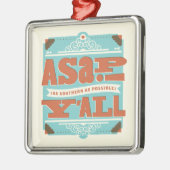 ASAP | So südlich wie möglich Y'ALL Ornament Aus Metall (Links)