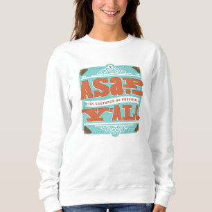 ASAP So südlich wie möglich Y'ALL Sweatshirt