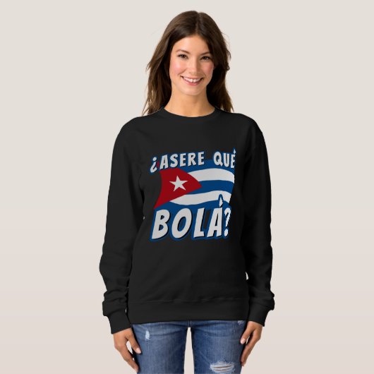Asere Que Bola Cuban Havana Cuba Cuban Flag  Baseb Sweatshirt (Vorne ganz)