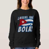 Asere Que Bola Cuban Havana Cuba Cuban Flag  Baseb Sweatshirt (Vorderseite)