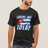 Asere Que Bola Cuban Havana Cuba Cuban Flag Baseb T-Shirt (Vorderseite)