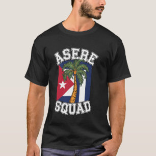 Asere Squad Slang Bekleidung für Kubaner Produkt T-Shirt