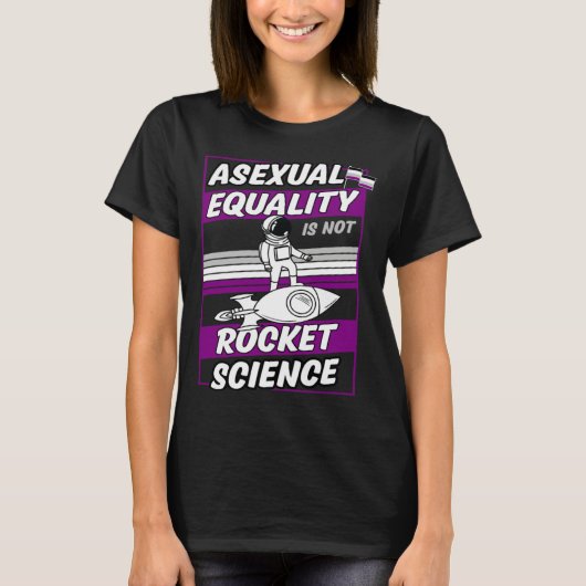 Asexual Equality Is Not Rocket Science Astronaut   T-Shirt (Vorderseite)