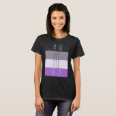 Asexual I'm Too Ace For This T-Shirt (Vorne ganz)