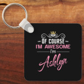 Ashlyn natürlich bin ich Phantastisch Schlüsselanhänger (Vorderseite)