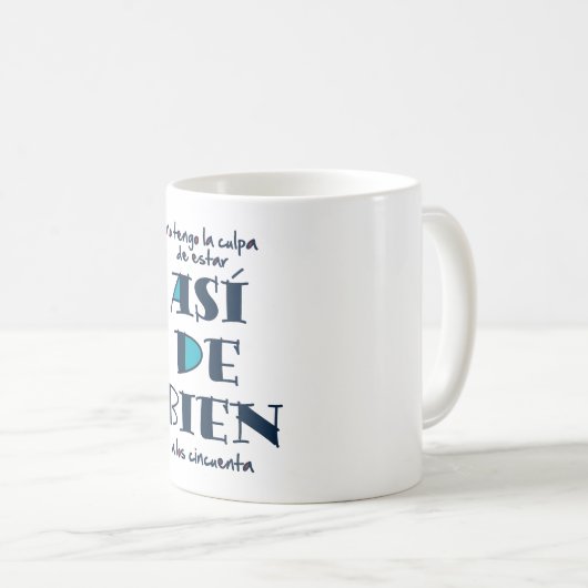 Así de bien a los 50 kaffeetasse (VorderseiteRechts)