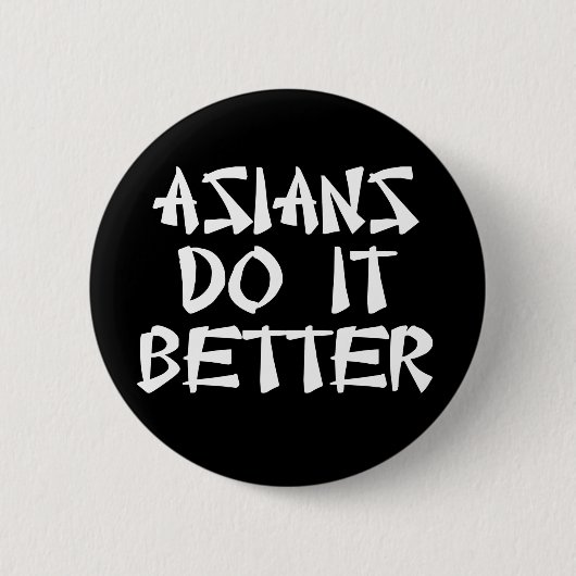 Asiaten tun es besser button (Vorderseite)
