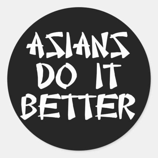 Asiaten tun es besser runder aufkleber (Vorderseite)