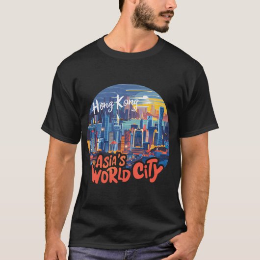 Asiens Weltstadt Hongkong T-Shirt (Vorderseite)