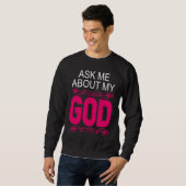 Ask About My God  Faithful Christian Bible Verse Sweatshirt (Vorne ganz)