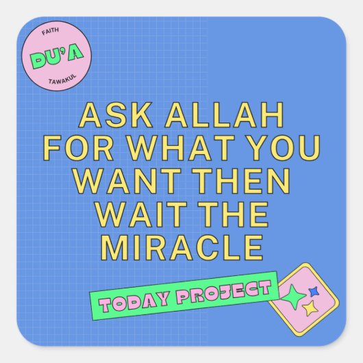 Ask Allah & Wait for the Miracle Quadratischer Aufkleber (Vorderseite)
