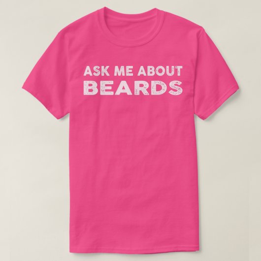 Ask Me About Beards T-Shirt (Design vorne)