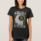 Ask Me About Bitcoin Bitcoin Cryptocurrency T-Shirt (Vorderseite)
