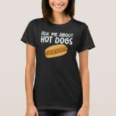 Ask Me About Hot Dogs Hilarious Slogan Sausage T-Shirt (Vorderseite)