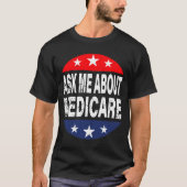 Ask Me About Medicare Insurance Agent Broker Quote T-Shirt (Vorderseite)