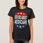 Ask Me About Medicare Insurance Agent Broker Quote T-Shirt (Vorderseite)
