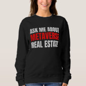 Ask Me About Metaverse Real Estate Virtual Augment Sweatshirt (Vorderseite)
