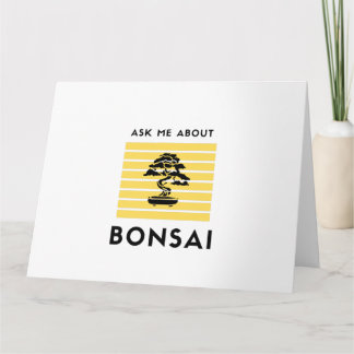 Ask me about my bonsai karte
