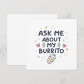Ask Me About My Burrito Cute Baby Art Ankündigung (Vorne/Hinten)