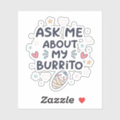 Ask Me About My Burrito Cute Baby Art Aufkleber (Blatt)