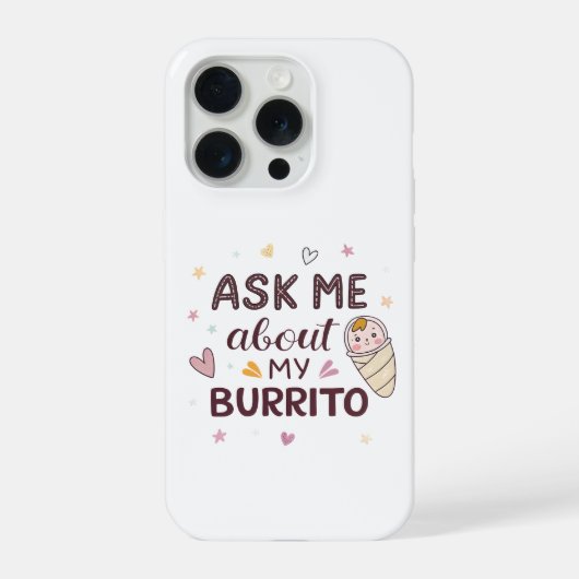 Ask Me About My Burrito Cute Baby Art iPhone Hülle (Rückseite)