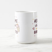 Ask Me About My Burrito Cute Baby Art Kaffeetasse (Mittel)