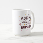 Ask Me About My Burrito Cute Baby Art Kaffeetasse (VorderseiteRechts)