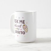 Ask Me About My Burrito Cute Baby Art Kaffeetasse (Vorderseite Links)