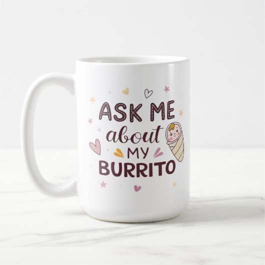 Ask Me About My Burrito Cute Baby Art Kaffeetasse (Links)