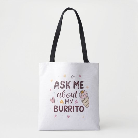 Ask Me About My Burrito Cute Baby Art Tasche (Vorderseite)