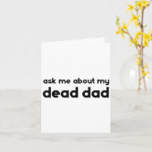 Ask Me About My Dead Dad Funny Sarcasm Saying Karte (Gelbe Blume)