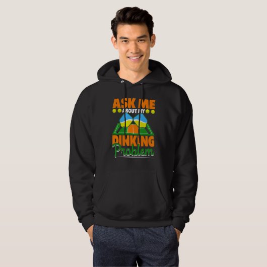 Ask Me About My Dinking Problem Pickleball Paddle Hoodie (Vorne ganz)