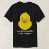 Ask Me About My Duck Disguise Funny Quack Costume T-Shirt (Design vorne)