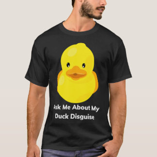 Ask Me About My Duck Disguise Funny Quack Costume T-Shirt