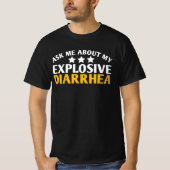 Ask Me About My Explosive Diarrhea funny T-Shirt (Vorderseite)