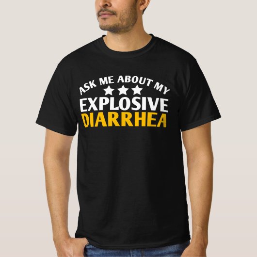 Ask Me About My Explosive Diarrhea funny T-Shirt (Vorderseite)