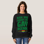 Ask Me About My Gay Agenda  Cute LGBTQ Pride Flag  Sweatshirt (Vorne ganz)