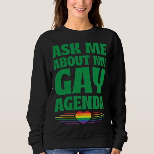 Ask Me About My Gay Agenda  Cute LGBTQ Pride Flag  Sweatshirt (Vorderseite)