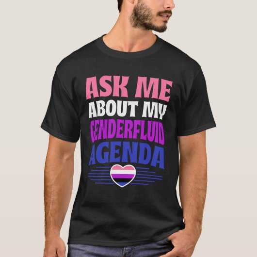 Ask Me About My Genderfluid Agenda Heart Love T-Shirt (Vorderseite)