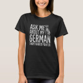 Ask Me About My German Shorthaired Pointer GSP Dog T-Shirt (Vorderseite)
