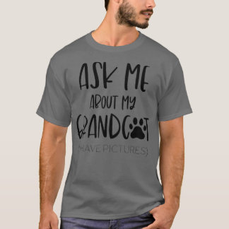 Ask Me About My Grandcat Grandma Grandma Granddad T-Shirt