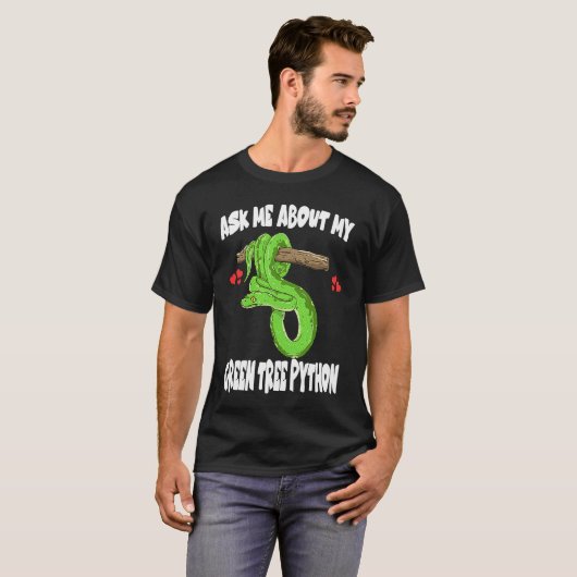 Ask Me About My Green Tree Python Snake T-Shirt (Vorne ganz)