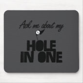 Ask Me About My Hole In One Funny Golf Mousepad (Vorne)