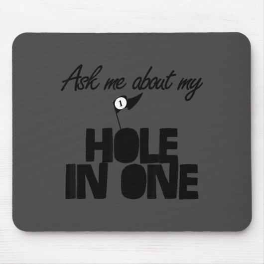 Ask Me About My Hole In One Funny Golf Mousepad (Vorne)